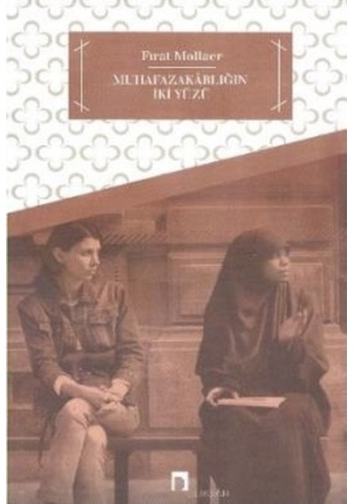 Muhafazakarlığın İki Yüzü  - Fırat Mollaer  - Dergah Yayınları