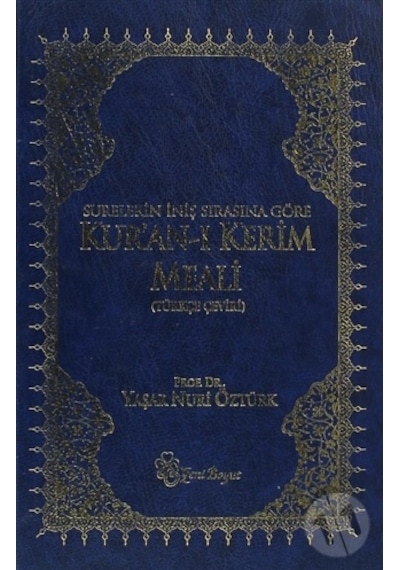 Surelerin İniş Sırasına Göre Kur'an-ı Kerim Meali (Türkçe Çeviri) - Yaşar Nuri Öztürk - Yeni Boyut