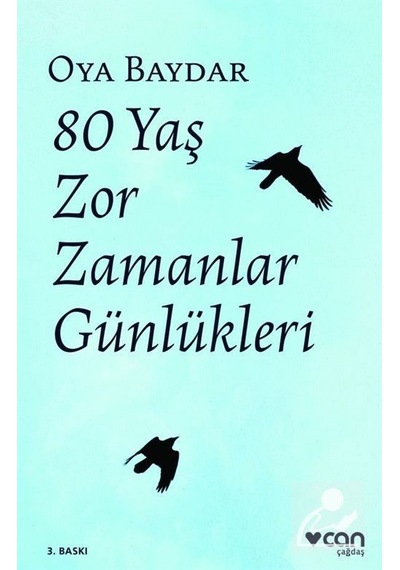 80 Yaş Zor Zamanlar Günlükleri - Oya Baydar
