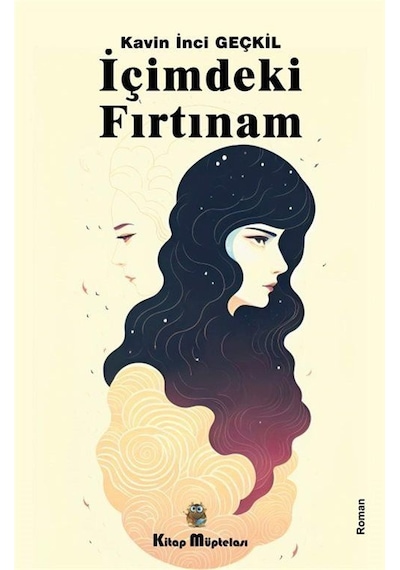 İçimdeki Fırtınam - Kavin İnci Geçkil - Kitap Müptelası Yayınları