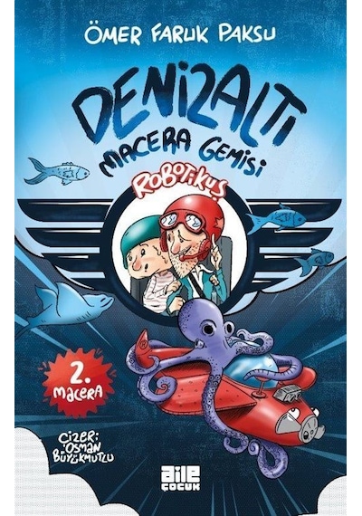 Robotikuş 2 / Denizaltı Macera Gemisi / Ömer Faruk Paksu