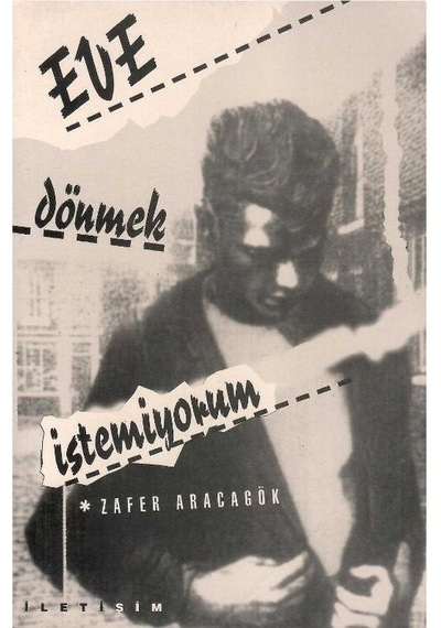 Eve Dönmek İstemiyorum - Zafer Aracagök 1.baskı