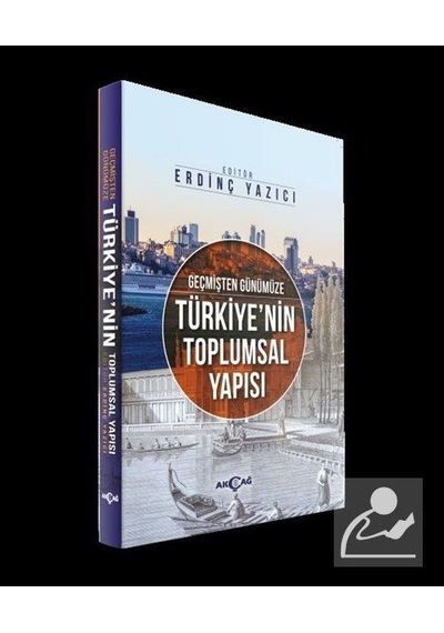 Geçmişten Günümüze Türkiye'nin Toplumsal Yapısı / Kolektif