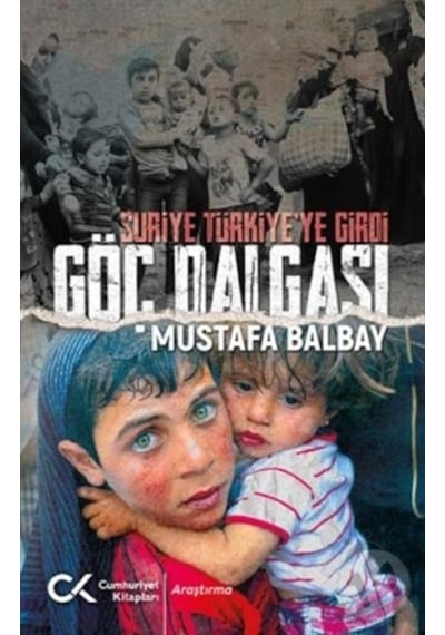 Göç Dalgası-Suriye Türkiye'ye Girdi - Mustafa Balbay - Cumhuriyet Kitapları