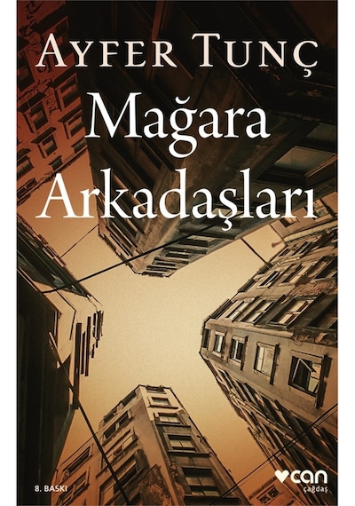 Mağara Arkadaşları - Ayfer Tunç - Can Yayınları