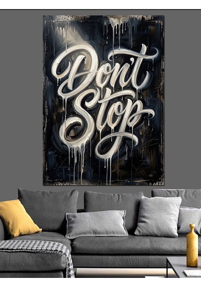 Don't Stop Graffiti Yazı Sanatı Dekoratif Kanvas - Mdf Ahşap Tablo