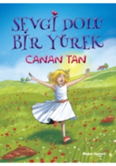 Sevgi Dolu Bir Yürek - Canan Tan - Doğan ve Egmont Yayıncılık