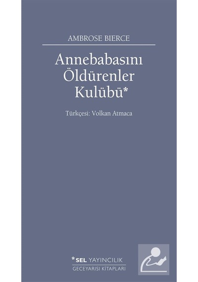 Anne Babasını Öldürenler Kulübü / Ambrose Bierce