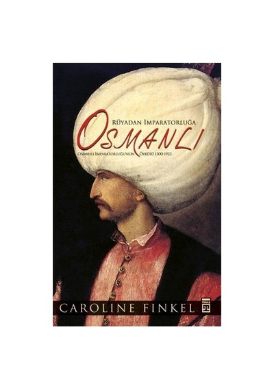 Rüyadan İmparatorluğa: Osmanlı Tarihinin İzleri