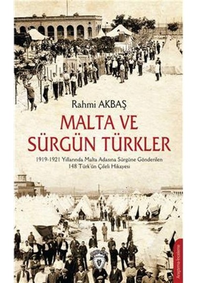Malta ve Sürgün Türkler - Rahmi Akbaş - Dorlion Yayınevi