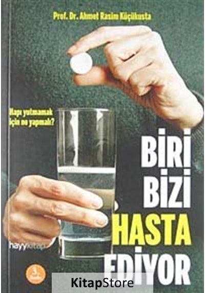 Biri Bizi Hasta Ediyor / Prof. Dr. Ahmet Rasim Küçükusta