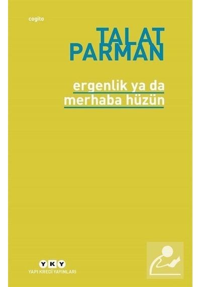 Ergenlik ya da Merhaba Hüzün - Talat Parman - Yapı Kredi Yayınları