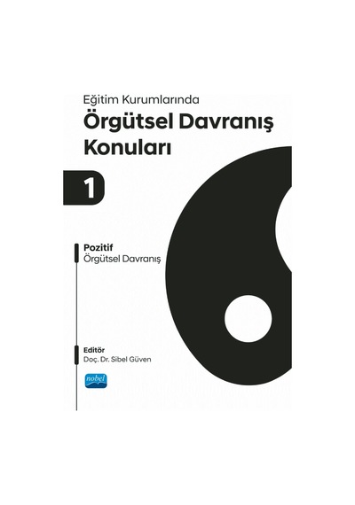 Eğitim Kurumlarında Örgütsel Davranış Konuları I - Pozitif Örgütsel Davranış