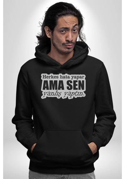 Herkes Hata Yapar Ama Sen Yanlış Yaptın Yazılı Kadın Erkek Siyah Kapüşonlu Sweatshirt Hoodie Siyah
