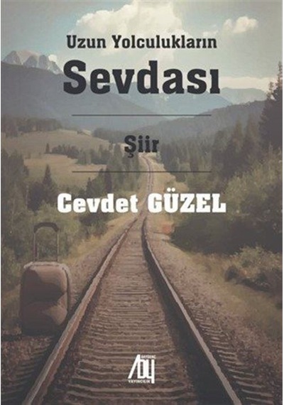 Uzun Yolculukların Sevdası / Cevdet Güzel