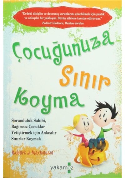 Çocuğunuza Sınır Koyma 1 - Robert J. Mackenzie - Yakamoz Yayınları
