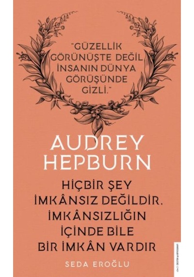 Audrey Hepburn - Hiçbir Şey İmkansız Değildir İmkansızlığın İçinde Bile İmkan Vardır - Rxlu-601927