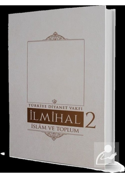 Ilmihal 2. Cilt - Islam Ve Toplum - Kolektif