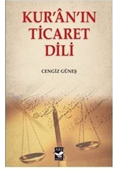 Kur'an'ın Ticaret Dili - Cengiz Güneş - Arı Sanat Yayınevi