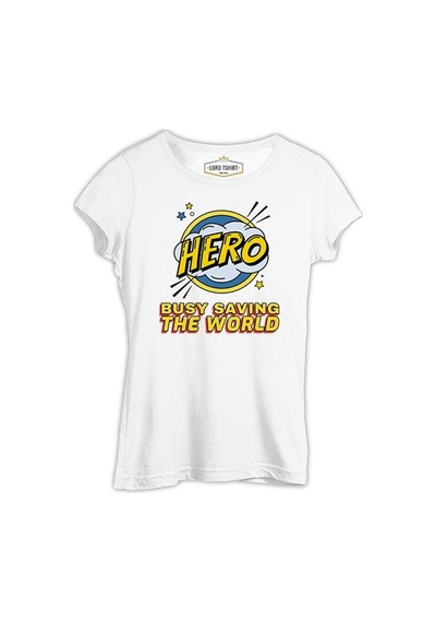 Hero Busy Saving The World Beyaz Kadın Tshirt 001