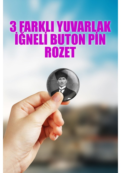 Ulu Önder Atatürk Mustafa Kemal Paşa Çanta Süsü İğneli Buton Rozet Seti 3 Adet Üçlü