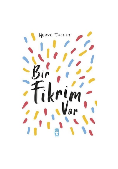 Bir Fikrim Var Herve Tullet