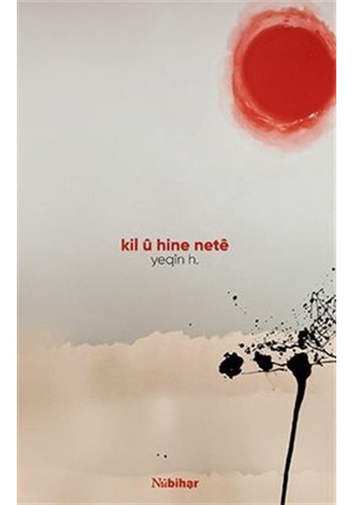 Kil Û Hine Netê / Yeqin H.
