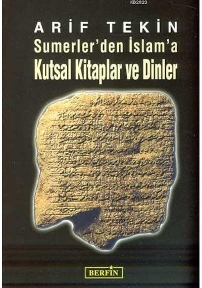 Sumerlerden İslama Kutsal Kitaplar ve Dinler