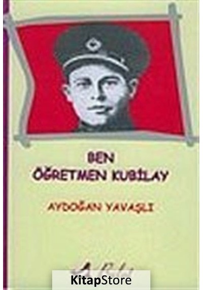 Ben Öğretmen Kubilay - Aydoğan Yavaşlı - Bulut Yayınları