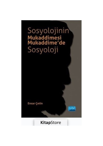 Sosyolojinin Mukaddimesi - Mukaddime'de Sosyoloji / Ensar Çetin
