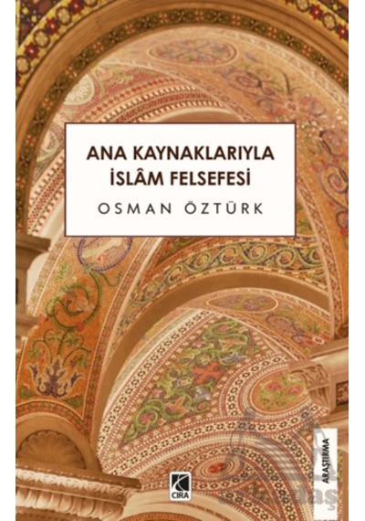 Ana Kaynaklarıyla İslam Felsefesi Çıra Yayınları