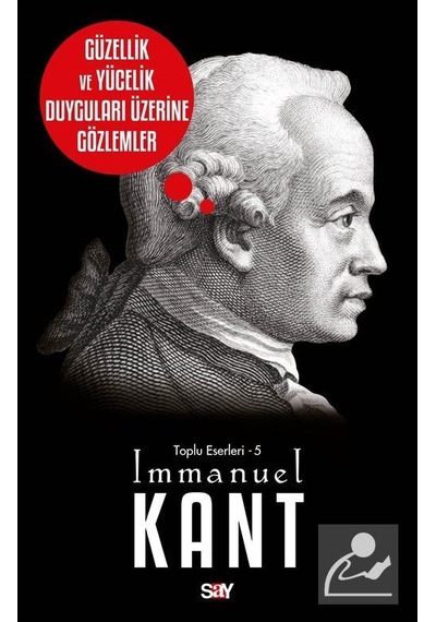 Güzellik Ve Yücelik Duyguları Üzerine Gözlemler / Immanuel Kant