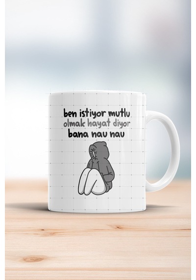 Ben Istiyor Mutlu Olmak Hayat Diyor Bana Nau Nau Kupa Bardak Beyaz