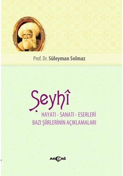 Şeyhi Hayatı Sanatı Eserleri Bazı Şiirlerinin Açıklamaları