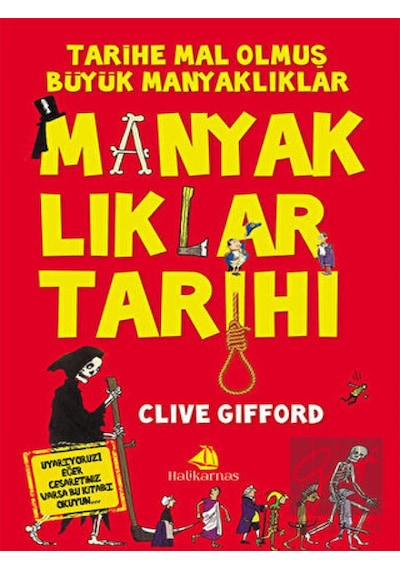 Manyaklıklar Tarihi  - Clive Gifford  - Halikarnas