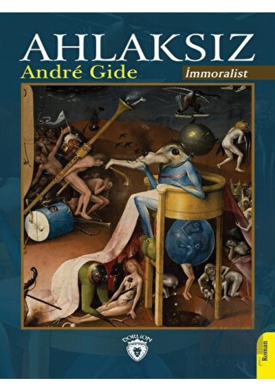 Ahlaksız - İmmoralist - Andre Gide - Dorlion Yayınevi