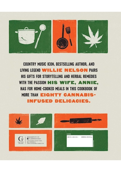 Willie And Annie Nelson's Cannabis Cookbook: Mouthwatering Recipes And The High-flying Stories Behind Them