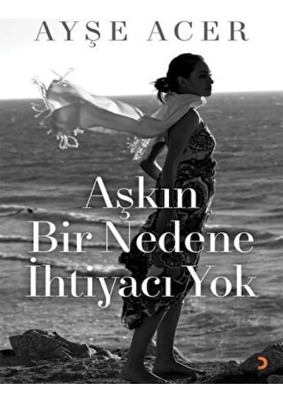 Aşkın Bir Nedene İhtiyacı Yok Cinius Yayınları - Cinius Yayınları