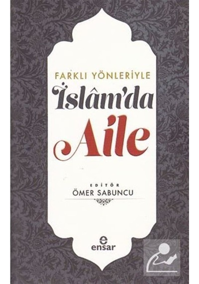 Farklı Yönleriyle İslam'da Aile / Ömer Sabuncu 9786257320023