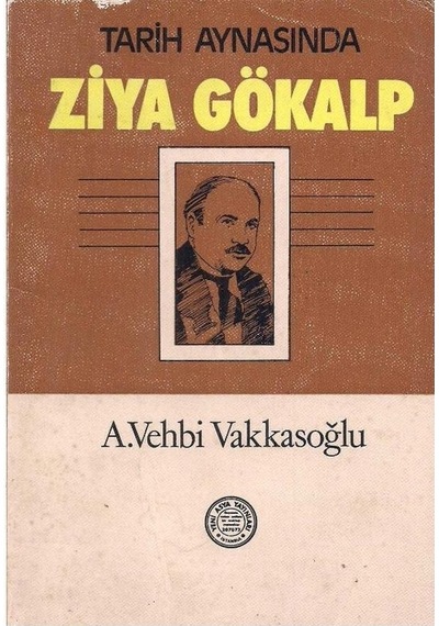 Tarih Aynasında Ziya Gökalp - A. Vehbi Vakkasoğlu