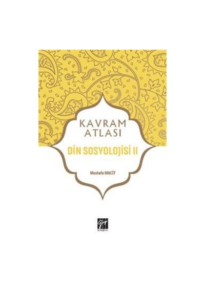 Kavram Atlası / Din Sosyolojisi 2 / Mustafa Macit