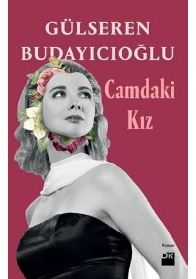 Camdaki Kız - Gülseren Budayıcıoğlu - Doğan Kitap
