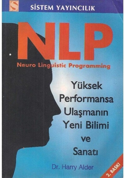 Nlp Sinir Dili Programlaması - Yüksek Performansa Ulaşmanın Yeni Bilimi Ve Sanatı 2.el