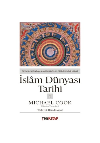 İslâm Dünyası Tarihi 1 - Ortaya Çıkışından Anadolu Beylikleri Dönemine Kadar - Ezjı-836596