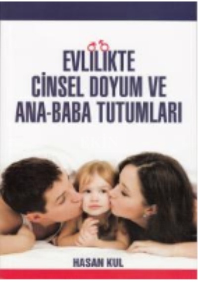Evlilikte Cinsel Doyum ve Ana Baba Tutumları/Hasan Kul