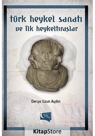 Türk Heykel Sanatı ve İlk Heykeltıraşlar - Derya Uzun Aydın - Gece Kitaplığı