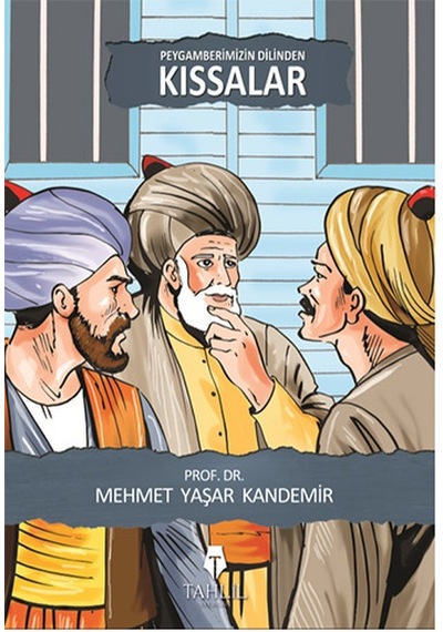 Peygamberimizin Dilinden Kıssalar - M. Yaşar Kandemir - Tahlil Yayınları