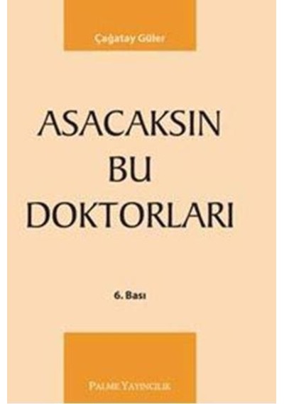 Asacaksın Bu Doktorları -  Palme