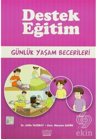 Destek Eğitim - Günlük Yaşam Becerileri - Meryem Şahin -  Atilla Tazebay - Kök Yayıncılık