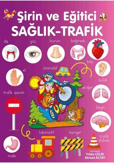 Şirin ve Eğitici Sağlık - Trafik - Yıldız Çelik - Parıltı Yayınları